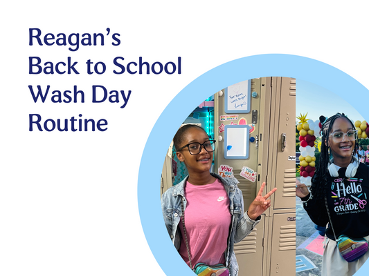 Reagan’s Back to School Wash Day Routine