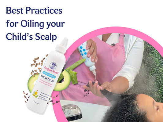 Best Practices for Oiling your Child’s Scalp