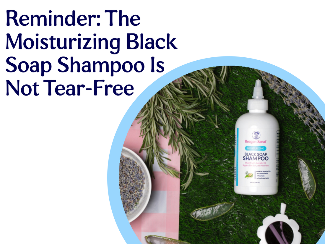 Reminder: The Moisturizing Black Soap Shampoo Is Not Tear-Free