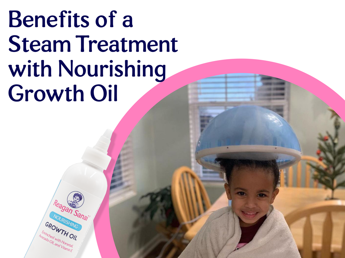 Benefits of a Steam Treatment with Nourishing Growth Oil